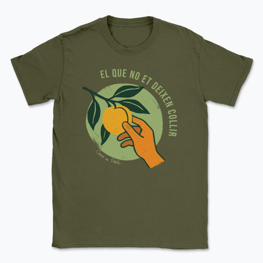 El que No et Deixen Collir - Samarreta Unisex