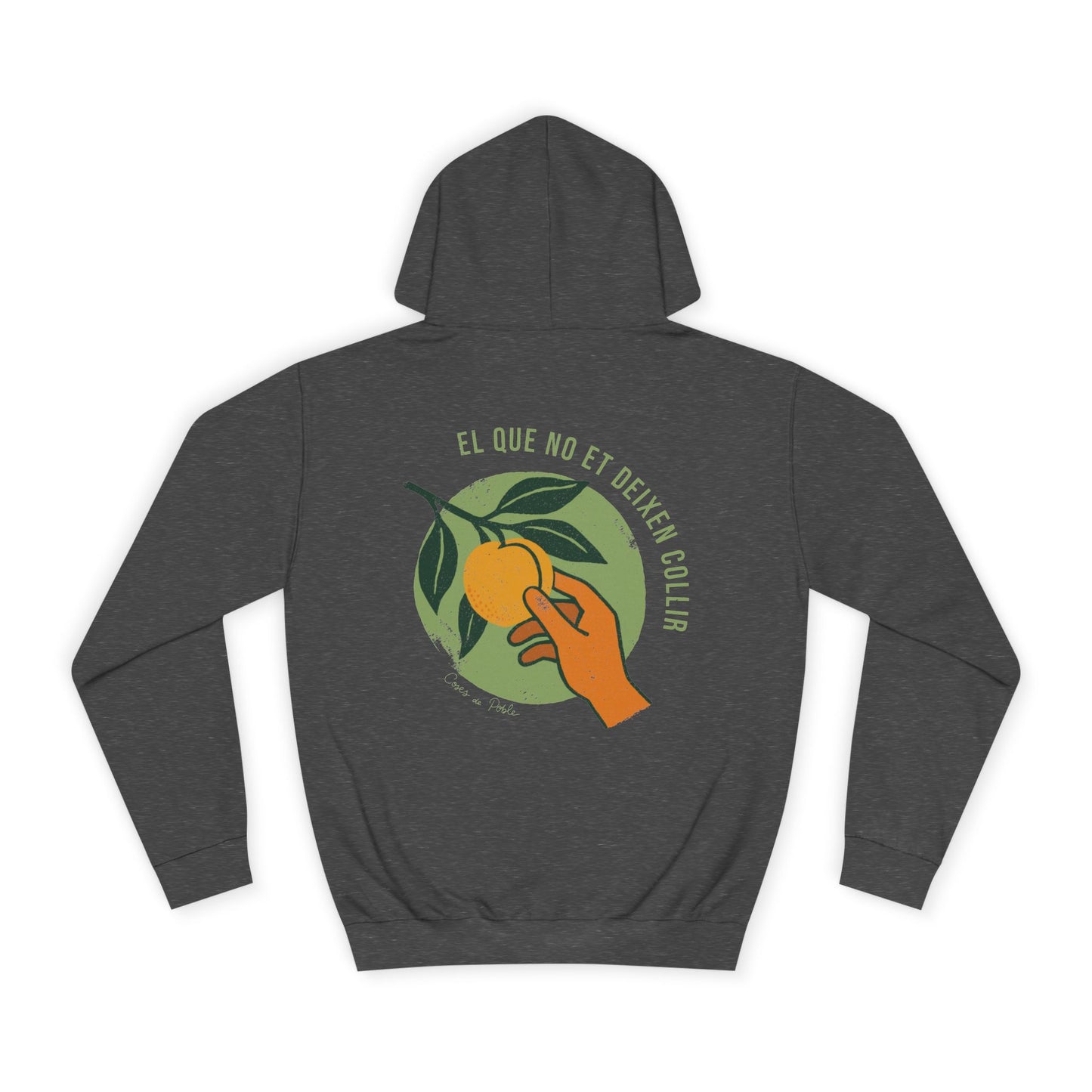 El que No et Deixen Collir - Sudadera Unisex