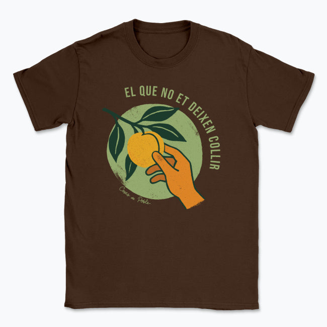 El que No et Deixen Collir - Samarreta Unisex