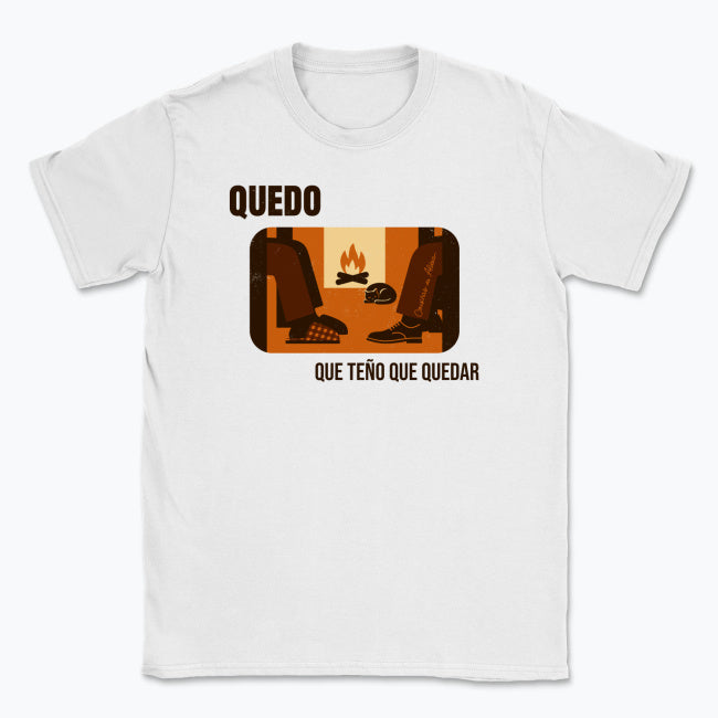 Quedo, que teño que quedar - Camisola Unisex