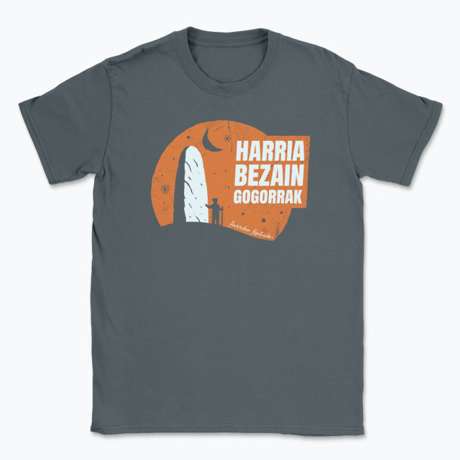 Harria Bezain Gogorrak - Unisex Kamiseta