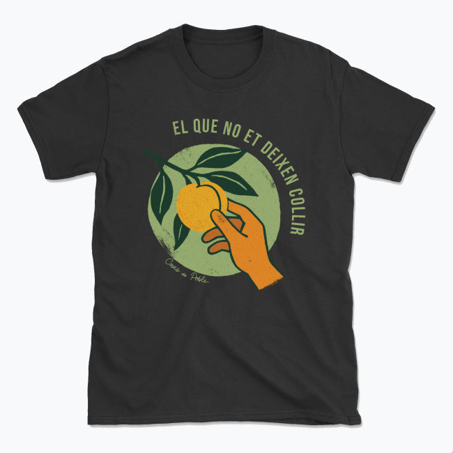 El que No et Deixen Collir - Samarreta Unisex