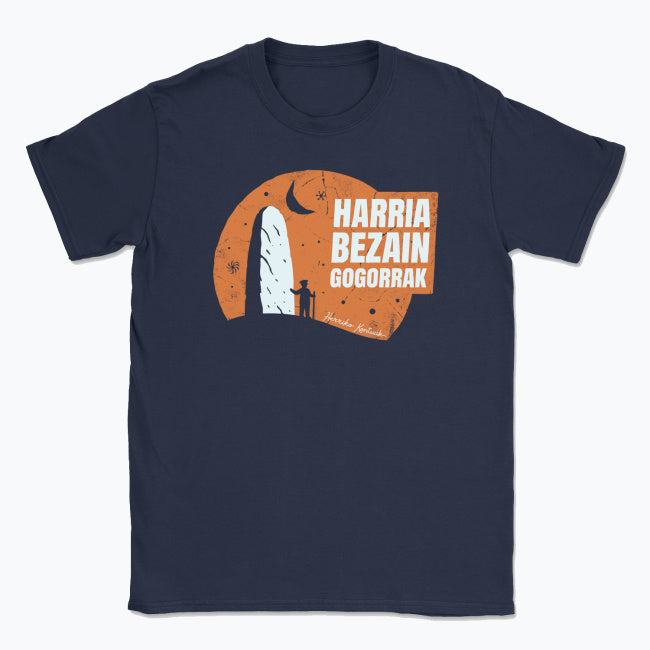 Harria Bezain Gogorrak - Unisex Kamiseta