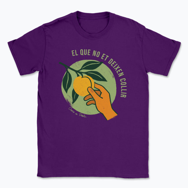 El que No et Deixen Collir - Samarreta Unisex
