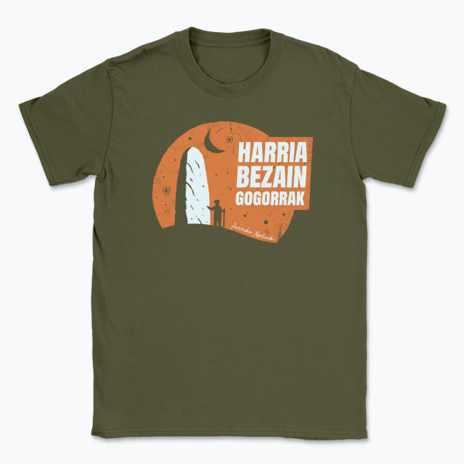 Harria Bezain Gogorrak - Unisex Kamiseta