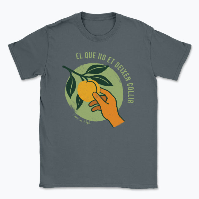 El que No et Deixen Collir - Samarreta Unisex